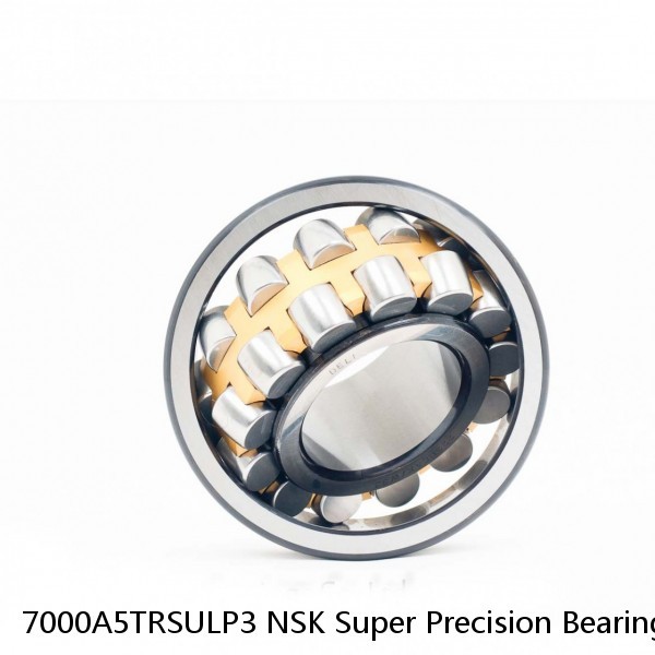 7000A5TRSULP3 NSK Super Precision Bearings